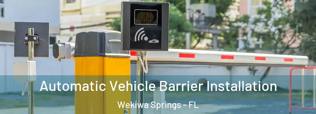  Automatic Vehicle Barrier Installation Wekiwa Springs - FL