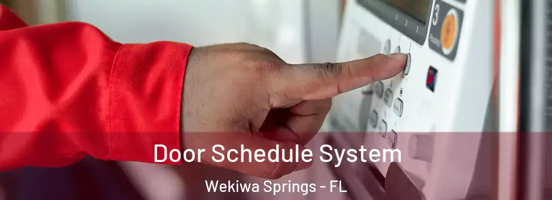 Door Schedule System Wekiwa Springs - FL