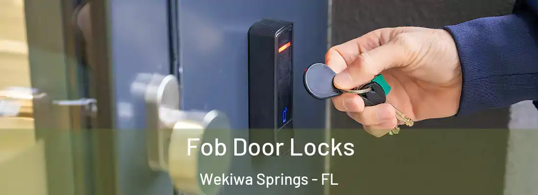 Fob Door Locks Wekiwa Springs - FL