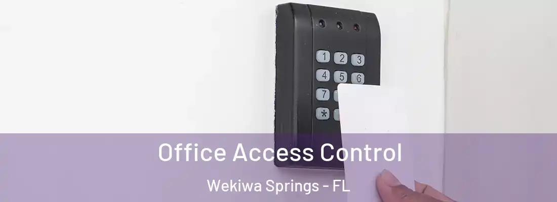 Office Access Control Wekiwa Springs - FL