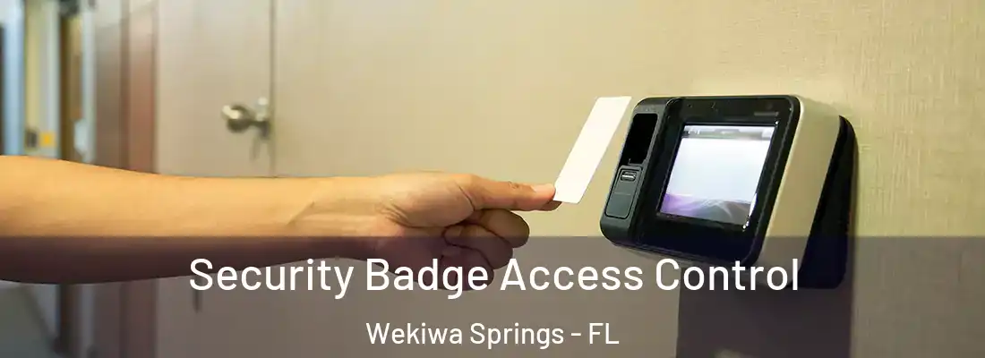 Security Badge Access Control Wekiwa Springs - FL