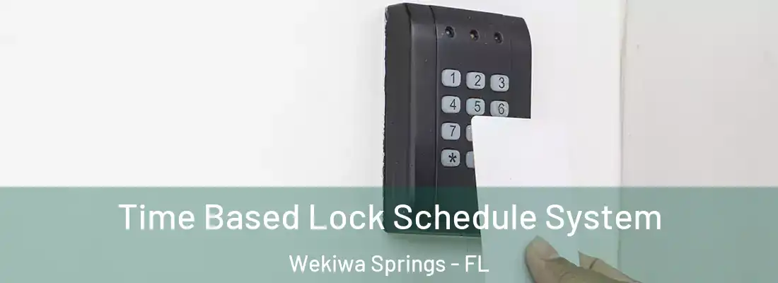 Time Based Lock Schedule System Wekiwa Springs - FL